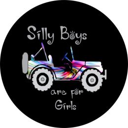 Silly Boys Jeeps are for Girls Tire Cover
