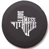 Don't Mess with Texas B&W Spare Tire Cover - Black Vinyl