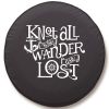 Knot All Who Wander Spare Tire Cover - Black Vinyl