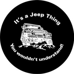 It's a Jeep Thing You wouldn't Understand Spare Tire Cover